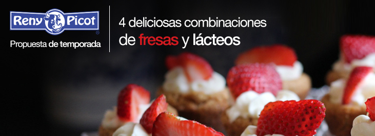 Recetas fáciles con fresas y lácteos Reny Picot