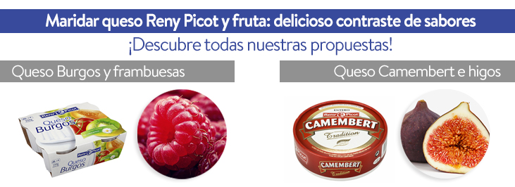 Cómo maridar queso Reny Picot y fruta