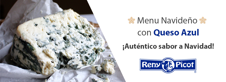 Menú Navideño con Queso Azul Reny Picot ¡Auténtico sabor a Navidad!