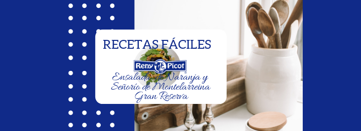 Recetas fáciles Reny Picot: Ensalada de Naranja y Señorío de Montelarreina Gran Reserva